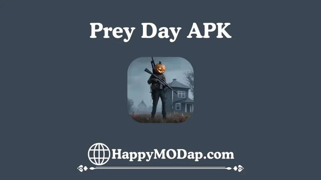 Prey Day APK https://happymodap.com/