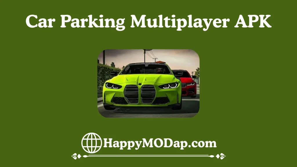 Car Parking Multiplayer APK https://happymodap.com/